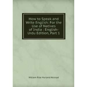  How to Speak and Write English: For the Use of Natives of 