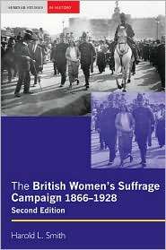The British Womens Suffrage Campaign 1866 1928, (1405832843), Harold 