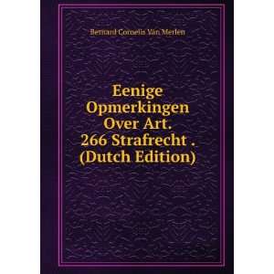   266 Strafrecht . (Dutch Edition) Bernard Cornelis Van Merlen Books