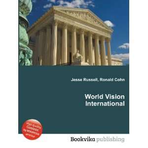 World Vision International Ronald Cohn Jesse Russell  