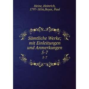   und Anmerkungen. 5 7 Heinrich, 1797 1856,Beyer, Paul Heine Books
