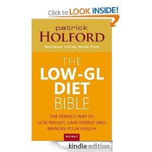 The Low GL Diet Bible: The perfect way to lose weight, gain energy and 