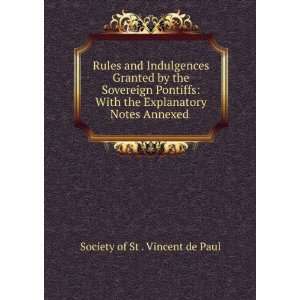   Explanatory Notes Annexed . Society of St . Vincent de Paul Books