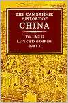 The Cambridge History of China, Volume 11, Late Ching, 1800 1911 