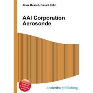  AAI Corporation Aerosonde Ronald Cohn Jesse Russell 