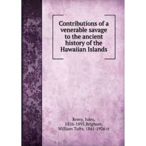   of the Hawaiian Islands. Jules Brigham, William Tufts, Remy Books