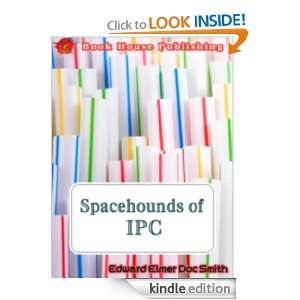 Spacehounds of IPC: Full Annotated version: Edward Elmer Doc Smith 