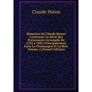   Champagne Et La Brie, Volume 2 (French Edition) Claude Haton Books