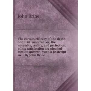   in answer . With a postcript sic, . By John Brine.: John Brine: Books