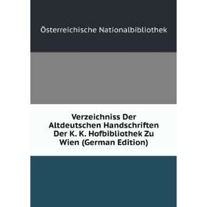  Verzeichniss Der Altdeutschen Handschriften Der K. K 