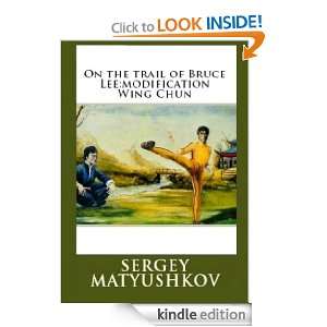 The teaching of Bruce Leemodification Wing Chun Sergey Matyushkov 