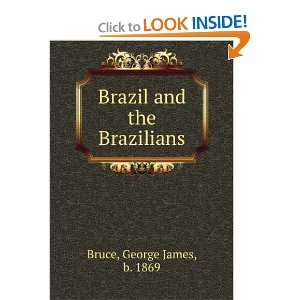  Brazil and the Brazilians, G. J. Bruce Books