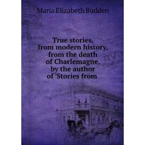   , by the author of Stories from . Maria Elizabeth Budden Books