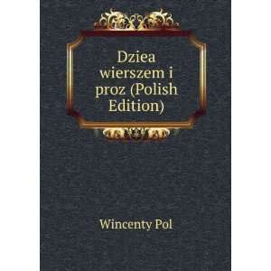   Dziea wierszem i proz (Polish Edition) Wincenty Pol Books