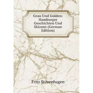 Grau Und Golden Hamburger Geschichten Und Skizzen (German Edition 