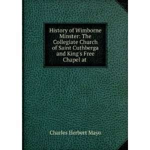 History of Wimborne Minster The Collegiate Church of Saint Cuthberga 