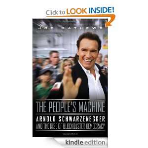   Machine Arnold Schwarzenegger And the Rise of Blockbuster Democracy