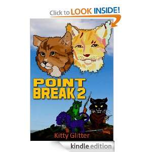 Point Break 2 Kitty Glitter  Kindle Store