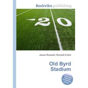  Old Byrd Stadium Ronald Cohn Jesse Russell Books