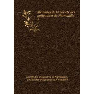   de Normandie SociÃ©tÃ© des antiquaires de Normandie  Books