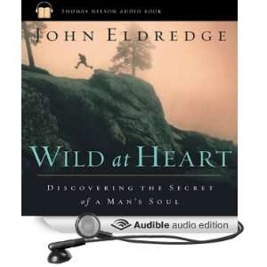  Wild at Heart Discovering the Secret of a Mans Soul 