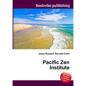  Pacific Zen Institute: Ronald Cohn Jesse Russell: Books