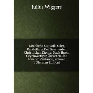   Und Inneren Zustande, Volume 1 (German Edition) Julius Wiggers Books