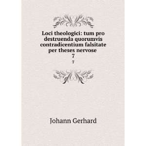   falsitate per theses nervose . 7 Johann Gerhard Books