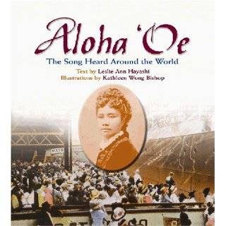 Aloha Oe The Song Heard Around the World by Leslie Ann Hayashi and 
