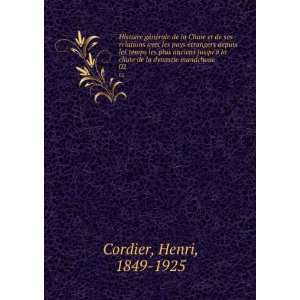   la chute de la dynastie mandchoue. 02 Henri, 1849 1925 Cordier Books