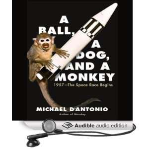  A Ball, a Dog, and a Monkey 1957   The Space Race Begins 