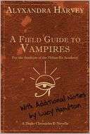 Field Guide to Vampires Annotated by Lucy Hamilton
