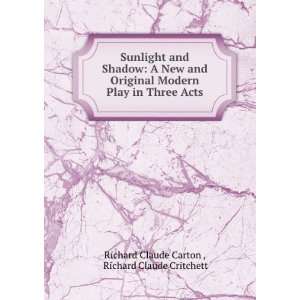   in Three Acts Richard Claude Critchett Richard Claude Carton  Books