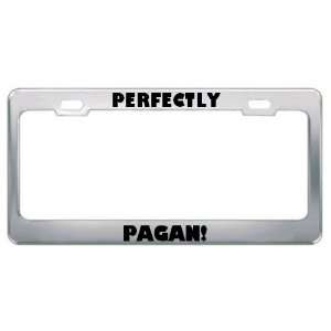 Perfectly Pagan! Religious Religion Metal License Plate Frame Holder 
