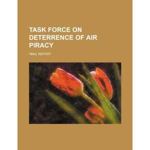  Task Force on Deterrence of Air Piracy final report 
