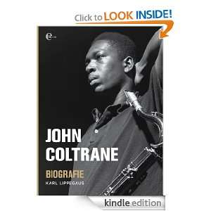 John Coltrane   Biografie (German Edition): Karl Lippegaus:  