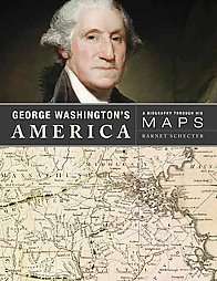 George Washingtons America A Biography Through His Maps by Barnet 