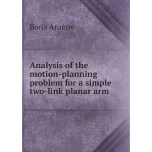  Analysis of the motion planning problem for a simple two 