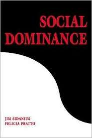 Social Dominance An Intergroup Theory of Social Hierarchy and 