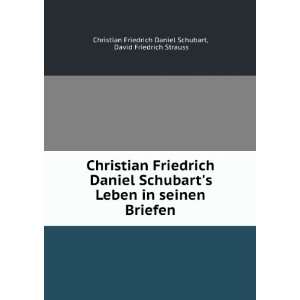    David Friedrich Strauss Christian Friedrich Daniel Schubart Books