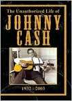 Video/DVD. Title The Unauthorized Biography of Johnny Cash, 1932 2003