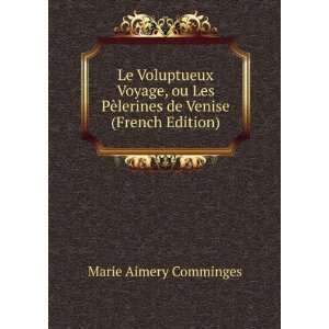  Le Voluptueux Voyage, ou Les PÃ¨lerines de Venise 