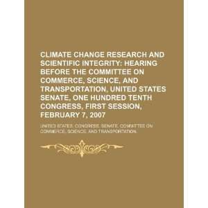 Climate change research and scientific integrity: hearing before the 