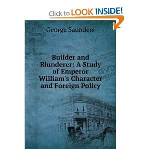   Emperor Williams Character and Foreign Policy George Saunders Books