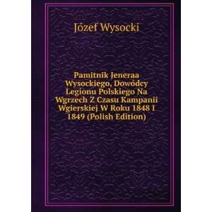   Roku 1848 I 1849 (Polish Edition) JÃ³zef Wysocki Books