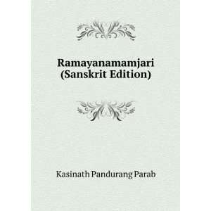    Ramayanamamjari (Sanskrit Edition) Kasinath Pandurang Parab Books
