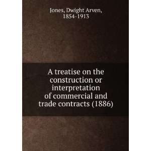   contracts (1886) (9781275214408) Dwight Arven, 1854 1913 Jones Books