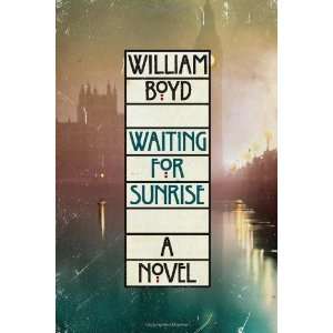  Waiting for Sunrise A Novel Hardcover By Boyd, William N 