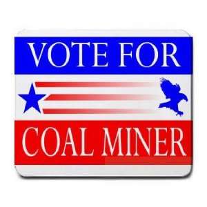  VOTE FOR COAL MINER Mousepad: Office Products