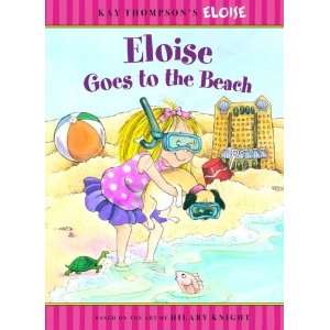   to the Beach (Kay Thompsons Eloise) [Hardcover] Kay Thompson Books